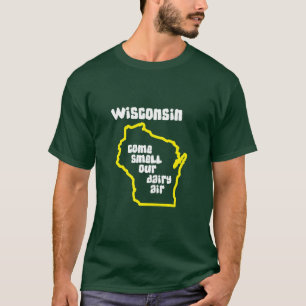 T-shirt Le Wisconsin viennent odeur notre air de laiterie