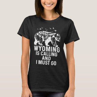 T-shirt Le Wyoming Appelle Et Je Dois Aller Ours Et Montag