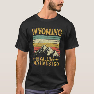 T-shirt Le Wyoming Appelle Et Je Dois Y Aller