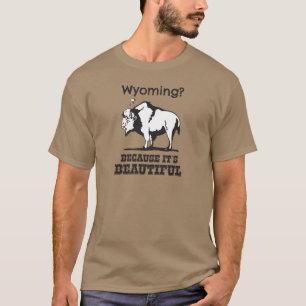 T-shirt Le Wyoming ? Parce que c'est beau