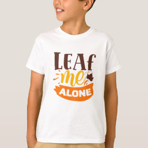 T-shirt Leaf Me Alone Drôle Automne Antisocial Introverti