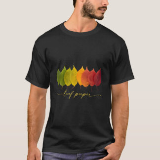 T-shirt Leaf Peeper Autumn Leaves Fall Leaf Colors Shades