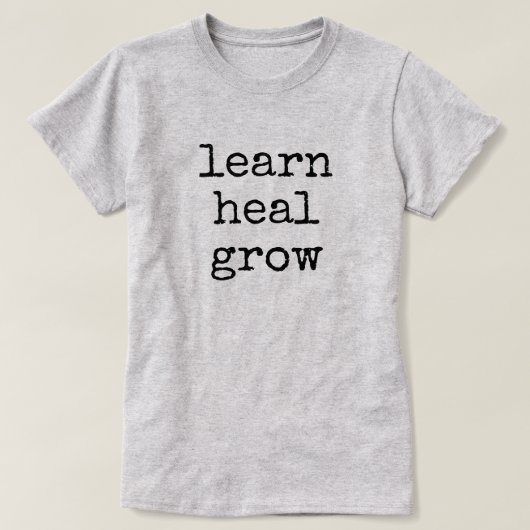 T-shirt Learn Heal Grow (Design devant)