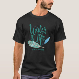 T-shirt L'eau n'est plus la vie des pipelines Mni Wiconi