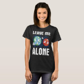 T-shirt LEAVE ME ALONE Space Enthusiast Space Mars (Devant entier)