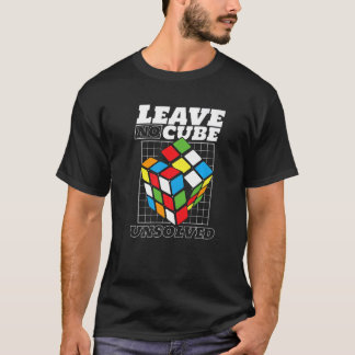 T-shirt Leave No Cube Unsolved Speedsolving Cubing Cuber S