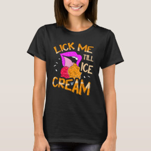 T-shirt Lèche-moi jusqu'à la crème glacée Sundae gourmand