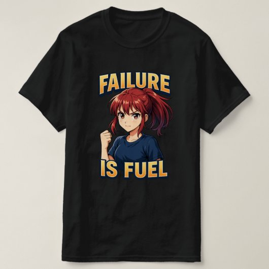 T-shirt L'ÉCHEC EST CARBURANT Anime Girl (Design devant)