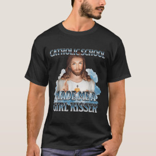 T-shirt L'École Catholique M'A Fait Une Fille Embrasser Jé