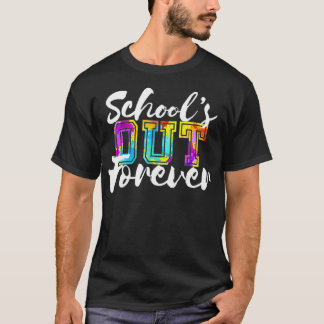 T-shirt L'école est dehors pour toujours Retraité et aimer