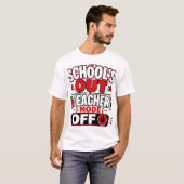 T-shirt L'école est finie, mode enseignant désactivé (Devant entier)