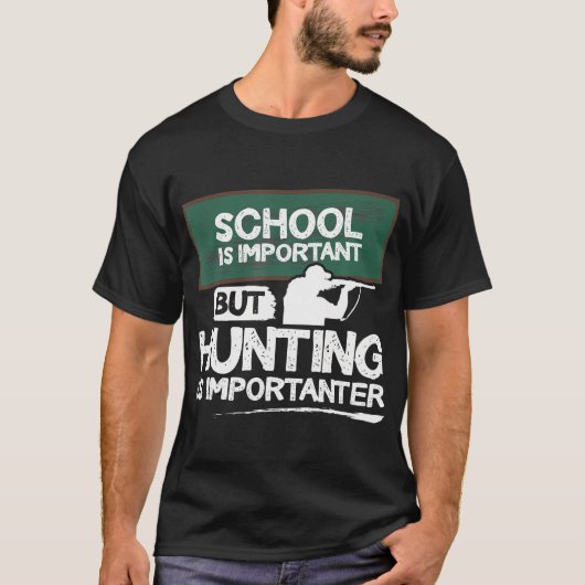 T-shirt L'École Est Importante, Mais La Chasse Est Importa (Devant)