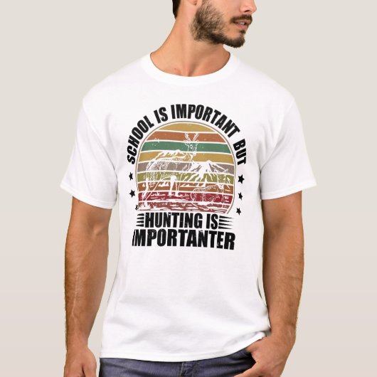 T-shirt L'École Est Importante, Mais La Chasse Est Importa (Devant)