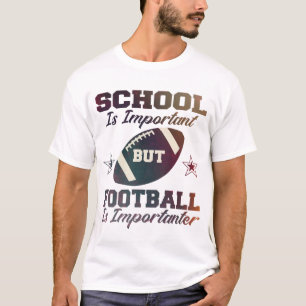 T-shirt L'école est importante, mais le football est impor