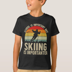 T-shirt L'École Est Importante, Mais Le Ski Est Important 