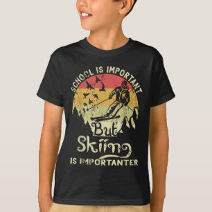 T-shirt L'École Est Importante, Mais Le Ski Est Important 