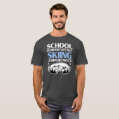 T-shirt L'école est importante, mais le ski est important (Devant entier)