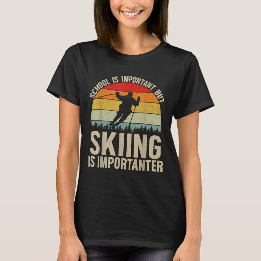 T-shirt L'École Est Importante, Mais Le Ski Est Important  (Devant)