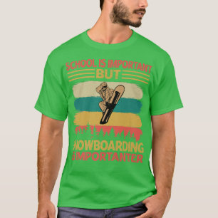 T-shirt L'École Est Importante, Mais Le Snowboard Est Impo