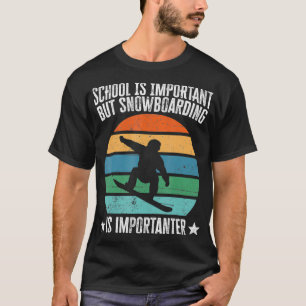 T-shirt L'École Est Importante, Mais Le Snowboard Est Impo