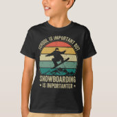 T-shirt L'École Est Importante, Mais Le Snowboard Est Impo (Devant)