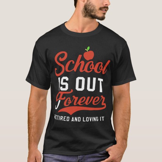 T-shirt l'école est retirée pour toujours et professeur (Devant)