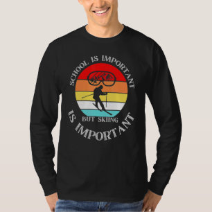 T-shirt L'École vintage Est Importante, Mais Le Ski Est Im