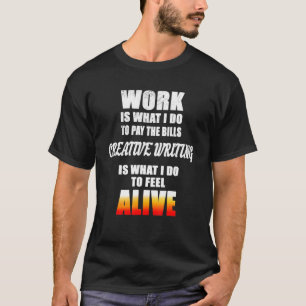 T-shirt L'Écriture Créative Est Ce Que Je Fais Pour Me Sen