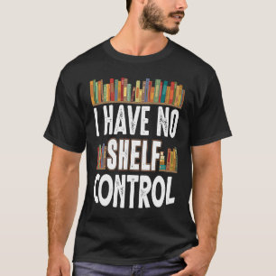T-shirt Lecture de livre No Shelf Control Book