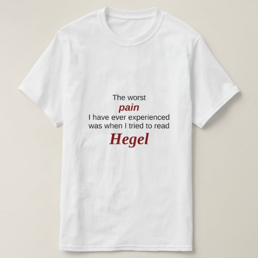 T-shirt Lecture Hegel : La plus mauvaise douleur (Design devant)