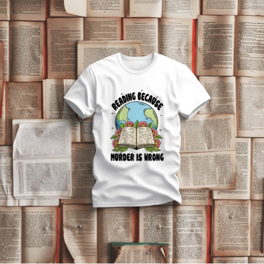 T-shirt Lecture Parce Que Le Meurtre Est Mal