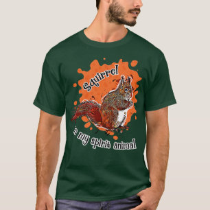 T-shirt L'écureuil Est Mon Esprit Animal Drôle Amoureux L'