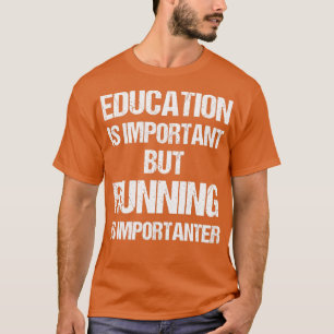 T-shirt L'éducation amusante est importante, mais elle est