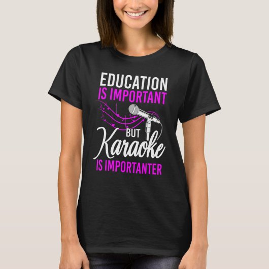 T-shirt L'Éducation Des Chanteurs Karaoke Est Importante M (Devant)