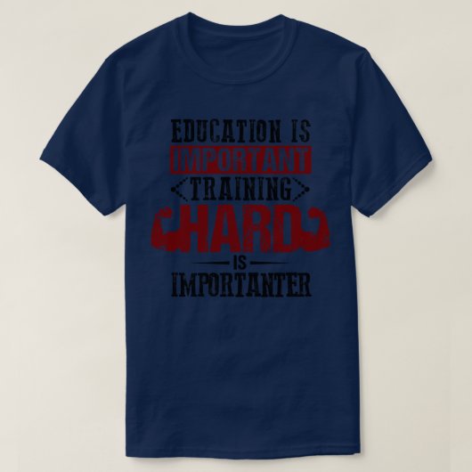 T-shirt L'Éducation Est Importante La Formation Dure Est I (Design devant)