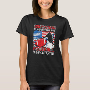 T-shirt L'éducation est importante Le football américain e