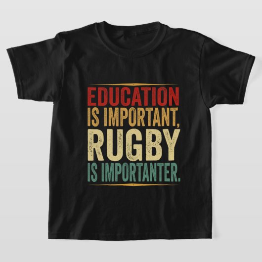 T-shirt L'éducation est importante Le rugby est important (Poser)