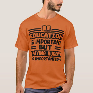 T-shirt L'éducation est importante, mais jouer au rugby es