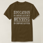 T-shirt L'Éducation Est Importante, Mais La Chasse Est Imp (Design devant)