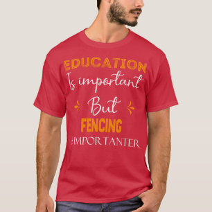 T-shirt L'Éducation Est Importante, Mais La Clôture Est Im