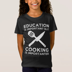T-Shirt L'Éducation Est Importante, Mais La Cuisine Est Im