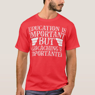 T-shirt L'Éducation Est Importante, Mais La Géocaching Est