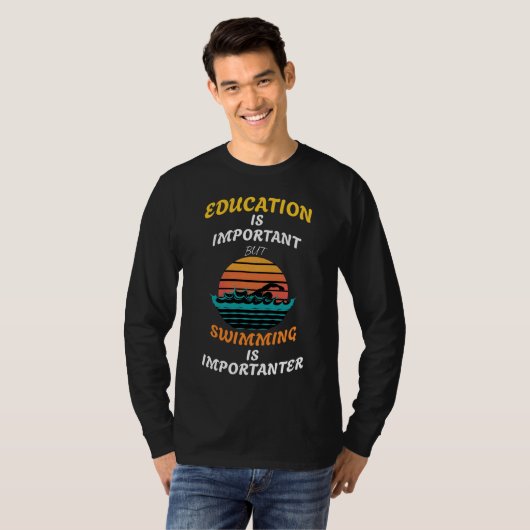 T-shirt L'éducation est importante, mais la natation est i (Devant entier)