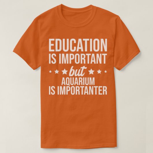 T-shirt L'éducation est importante, mais l'aquarium est im (Design devant)