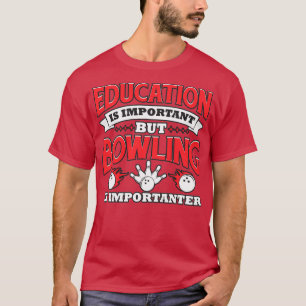 T-shirt L'Éducation Est Importante, Mais Le Bowling Est Im