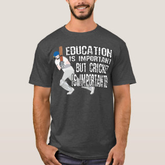 T-shirt L'Éducation Est Importante, Mais Le Cricket Est Im
