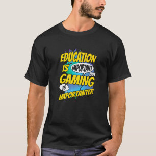 T-shirt L'Éducation Est Importante, Mais Le Jeu Est Import