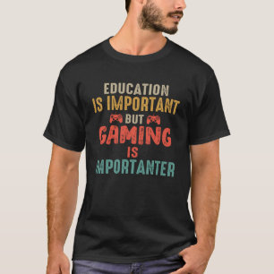 T-shirt L'Éducation Est Importante, Mais Le Jeu Est Import