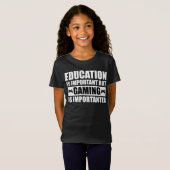 T-Shirt L'Éducation Est Importante, Mais Le Jeu Est Import (Devant entier)