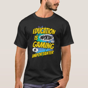 T-shirt L'Éducation Est Importante, Mais Le Jeu Est Import